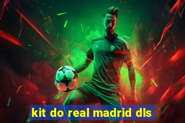 kit do real madrid dls